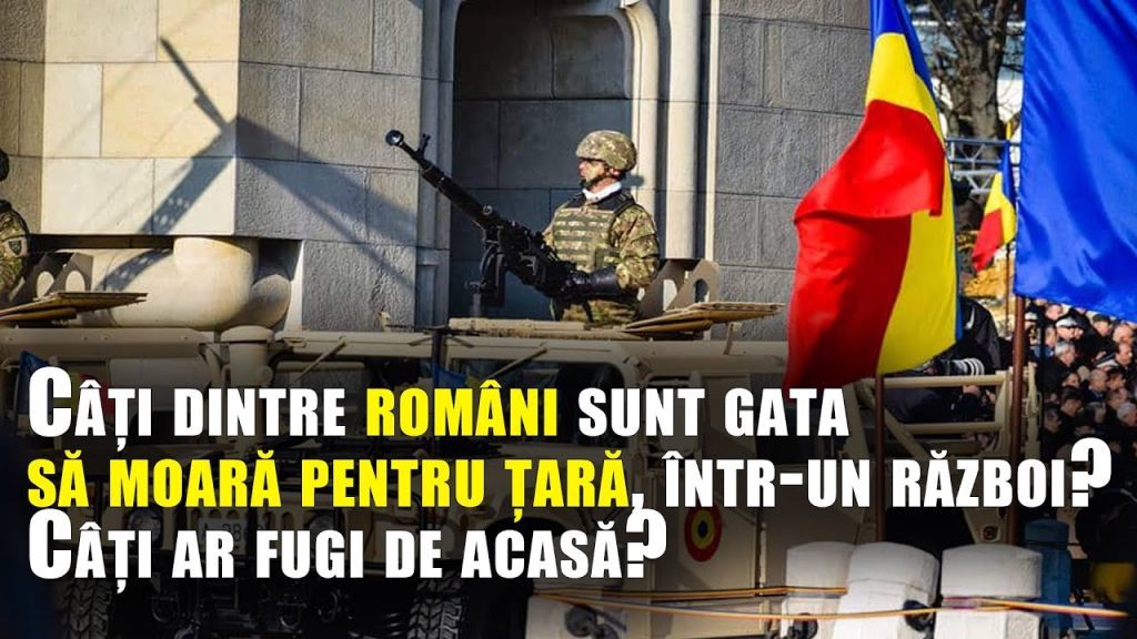Câţi dintre români sunt gata să moară pentru țară, într-un război? Câți ar fugi de acasă?