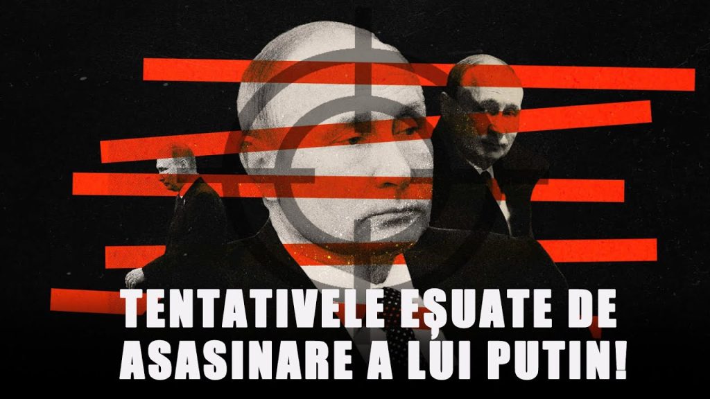 TENTATIVELE EȘUATE DE ASASINARE A LUI PUTIN!