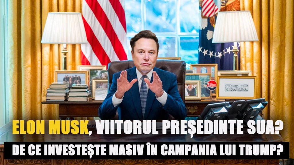 ELON MUSK, VIITORUL PREȘEDINTE SUA? De ce investește masiv în campania lui Trump? ELON MUSK, VIITORUL PREȘEDINTE SUA? De ce investește masiv în campania lui Trump?