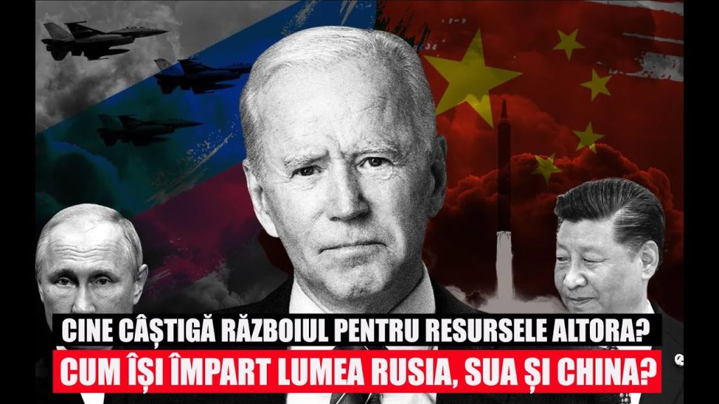 CINE CÂȘTIGĂ RĂZBOIUL PENTRU RESURSELE ALTORA? CUM ÎȘI ÎMPART LUMEA RUSIA, SUA ȘI CHINA? CINE CÂȘTIGĂ RĂZBOIUL PENTRU RESURSELE ALTORA? CUM ÎȘI ÎMPART LUMEA RUSIA, SUA ȘI CHINA?