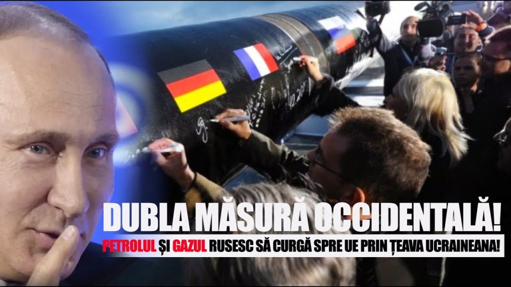 DUBLA MĂSURĂ OCCIDENTALĂ! PETROLUL ȘI GAZUL RUSESC SĂ CURGĂ SPRE UE PRIN ȚEAVA UCRAINEANA! DUBLA MĂSURĂ OCCIDENTALĂ! PETROLUL ȘI GAZUL RUSESC SĂ CURGĂ SPRE UE PRIN ȚEAVA UCRAINEANA!