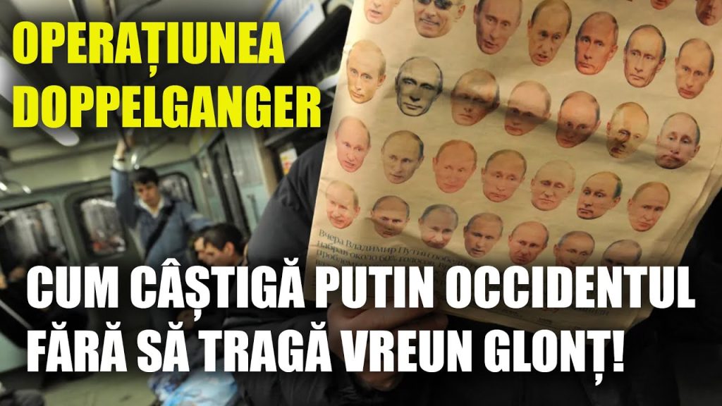 OPERAȚIUNEA DOPPELGANGER! CUM CÂȘTIGĂ PUTIN OCCIDENTUL FĂRĂ SĂ TRAGĂ VREUN GLONȚ! OPERAȚIUNEA DOPPELGANGER! CUM CÂȘTIGĂ PUTIN OCCIDENTUL FĂRĂ SĂ TRAGĂ VREUN GLONȚ!