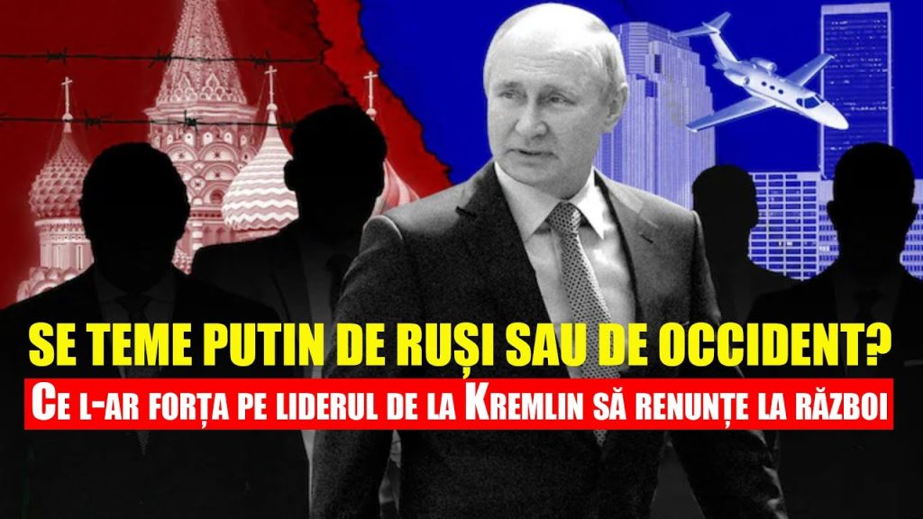 ÎI ESTE FRICĂ LUI PUTIN DE RUȘI? Ce l-ar forța pe liderul de la Kremlin să renunțe la război ÎI ESTE FRICĂ LUI PUTIN DE RUȘI? Ce l-ar forța pe liderul de la Kremlin să renunțe la război
