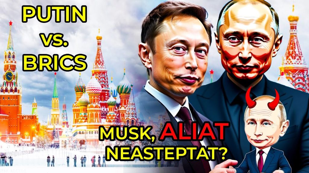 PUTIN SUB ASEDIUL BRICS! CE ROL JOACA ELON MUSK ÎN UMBRA KREMLINULUI?