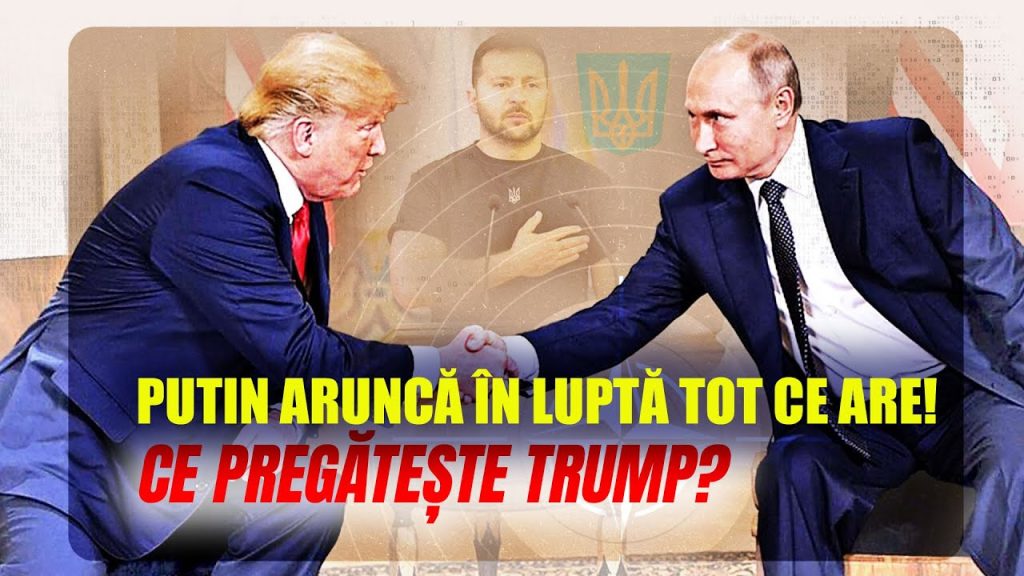 PUTIN ARUNCĂ ÎN LUPTĂ TOT CE ARE! CE PREGĂTEȘTE TRUMP?