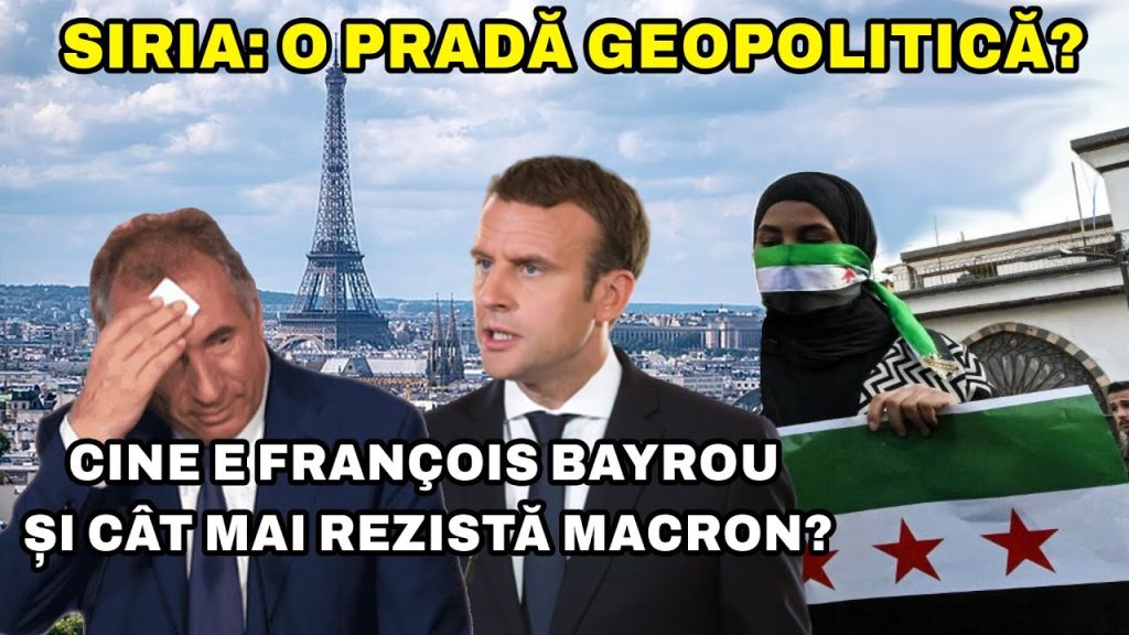 FRANȚA ÎN CRIZĂ, SIRIA ÎN HAOS: MACRON ÎL ADUCE PE BAYROU, IAR ACTORII GLOBALI ÎȘI ÎMPART SIRIA! FRANȚA ÎN CRIZĂ, SIRIA ÎN HAOS: MACRON ÎL ADUCE PE BAYROU, IAR ACTORII GLOBALI ÎȘI ÎMPART SIRIA!