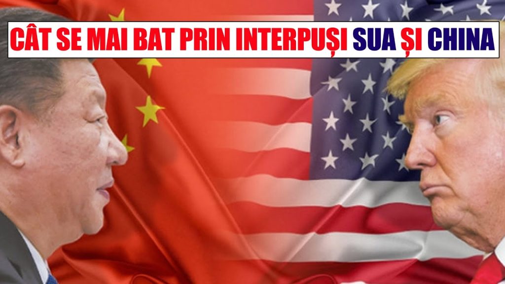 CÂT SE MAI BAT PRIN INTERPUȘI AMERICANII ȘI CHINEZII?