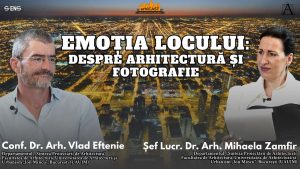 EMOȚIA LOCULUI – CU VLAD EFTENIE, DESPRE ARHITECTURĂ ȘI FOTOGRAFIE