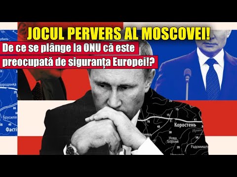 JOCUL PERVERS AL MOSCOVEI! De ce se plânge la ONU că este preocupată de siguranța Europei!? JOCUL PERVERS AL MOSCOVEI! De ce se plânge la ONU că este preocupată de siguranța Europei!?