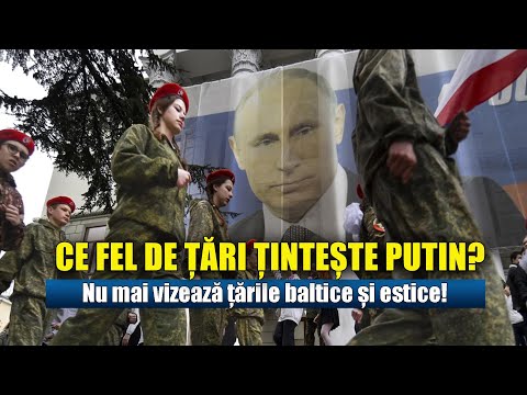 Ce fel de țări țintește Putin? Nu mai vizează țările baltice și estice! Ce fel de țări țintește Putin? Nu mai vizează țările baltice și estice!