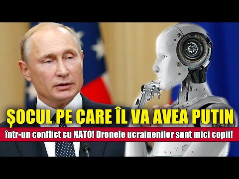 Șocul pe care îl va avea Putin într-un conflict cu NATO! Dronele ucrainenilor sunt mici copii!