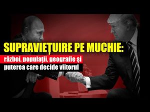 Supraviețuire pe muchie: război, populații, geografie și puterea care decide viitorul