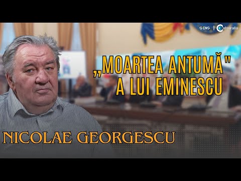 „Moartea antumă” a lui Eminescu – ce spune, de fapt, profesorul Nicolae Georgescu „Moartea antumă” a lui Eminescu – ce spune, de fapt, profesorul Nicolae Georgescu