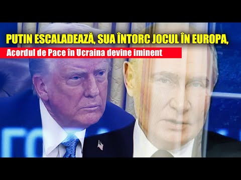 Putin escaladează, SUA întorc jocul în Europa, iar Acordul de Pace în Ucraina devine iminent Putin escaladează, SUA întorc jocul în Europa, iar Acordul de Pace în Ucraina devine iminent