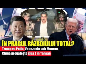 În pragul războiului total? Trump vs. Putin, Venezuela sub Monroe, China pregătește „Ziua Z” în Taiwan