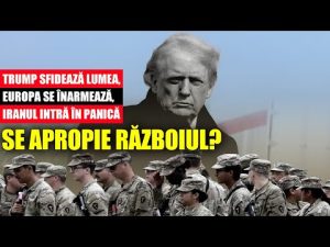 Trump sfidează lumea, Europa se înarmează, Iranul intră în panică | Se apropie războiul?