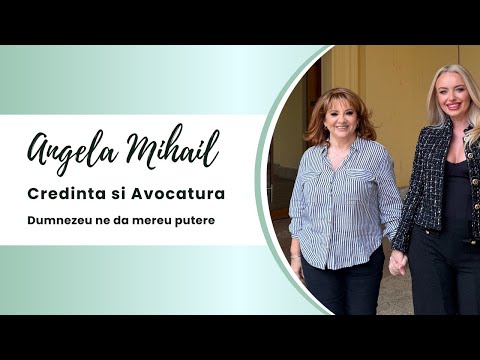 Credinta, Avocatura, Putere cu Angela Mihail Antreprenor
