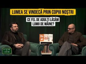 Lumea se vindecă prin copiii noștri. Ce fel de adulți lăsăm lumii de mâine