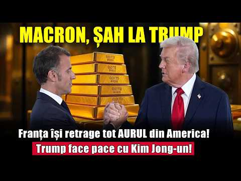 MACRON, ȘAH LA TRUMP: Franța își retrage tot AURUL din America! Trump face pace cu Kim Jong-un!
