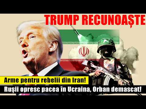 TRUMP RECUNOAȘTE: Arme pentru rebelii din Iran! Rușii opresc pacea în Ucraina, Orban demascat!