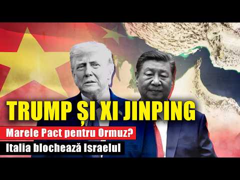 Trump și Xi negociază Ormuzul? Italia rupe relația cu Israelul, iar Rusia lovește în securitatea României