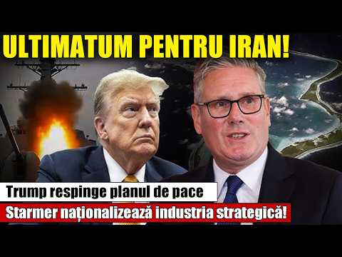 Trump respinge planul de pace, Starmer naționalizează industria strategică!