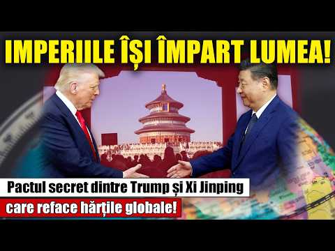 Pactul secret dintre Trump și Xi Jinping care reface hărțile globale!