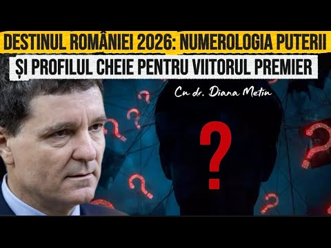 Numerologia puterii și profilul cheie pentru viitorul premier
