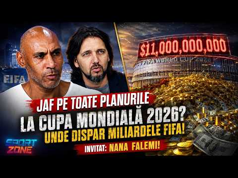 JAF pe toate planurile la Cupa Mondială 2026? Unde dispar miliardele FIFA! Invitat Nana Falemi!