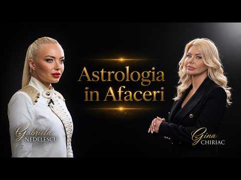 Astrologia in Afaceri cu Gina Chiriac Astrolog