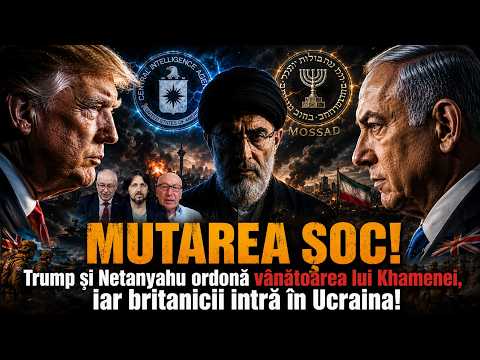 Trump și Netanyahu ordonă vânătoarea lui Khamenei, iar britanicii intră în Ucraina!