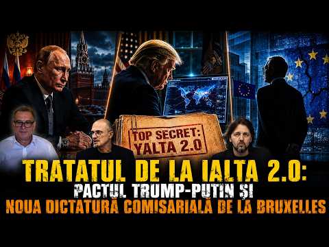Tratatul de la Ialta 2.0: Pactul Trump-Putin și Noua Dictatură Comisarială de la Bruxelles