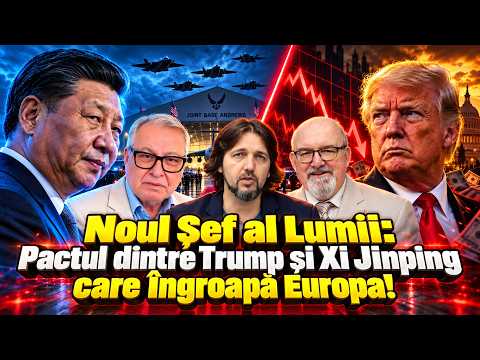 Pactul dintre Trump și Xi Jinping care Îngroapă Europa!